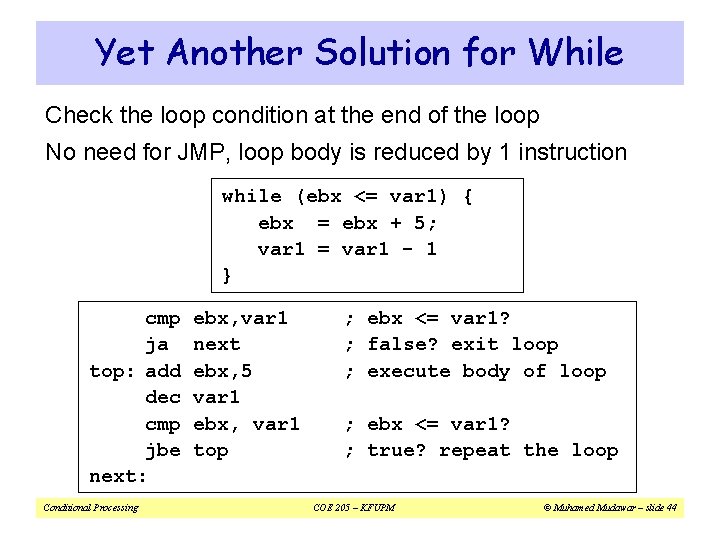 Yet Another Solution for While Check the loop condition at the end of the