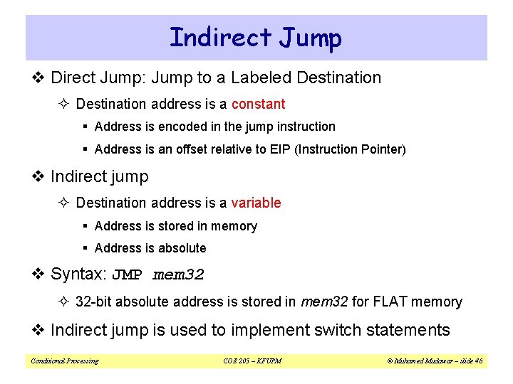 Indirect Jump v Direct Jump: Jump to a Labeled Destination ² Destination address is