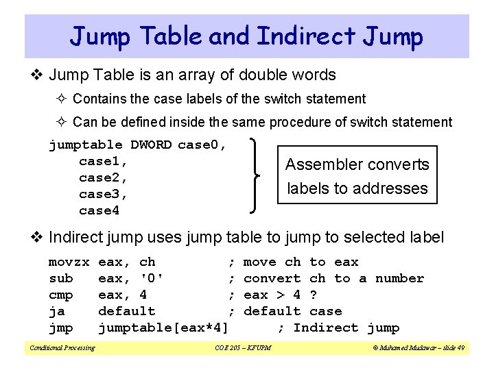 Jump Table and Indirect Jump v Jump Table is an array of double words