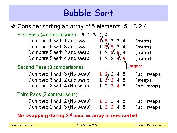 Bubble Sort v Consider sorting an array of 5 elements: 5 1 3 2