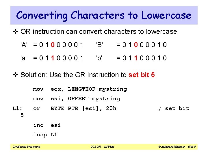 Converting Characters to Lowercase v OR instruction can convert characters to lowercase 'A' =