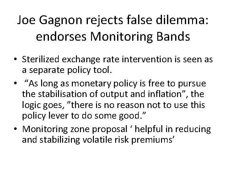 Joe Gagnon rejects false dilemma: endorses Monitoring Bands • Sterilized exchange rate intervention is