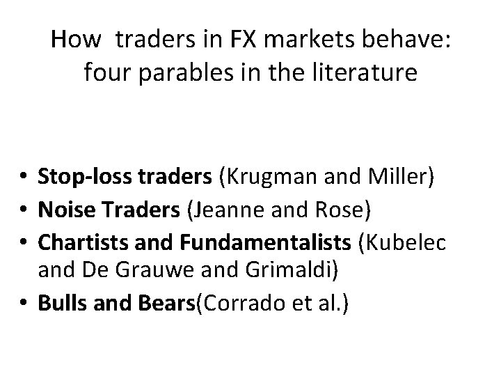 How traders in FX markets behave: four parables in the literature • Stop-loss traders