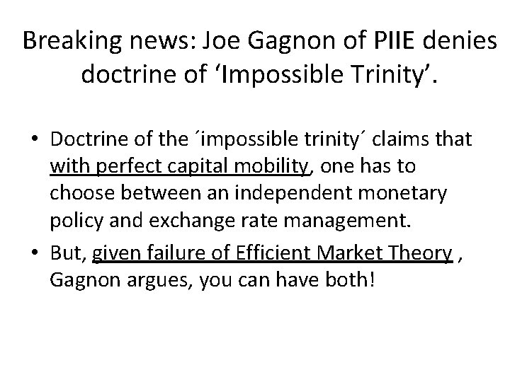 Breaking news: Joe Gagnon of PIIE denies doctrine of ‘Impossible Trinity’. • Doctrine of