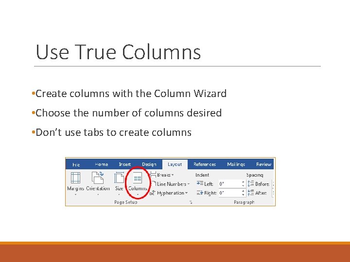 Use True Columns • Create columns with the Column Wizard • Choose the number