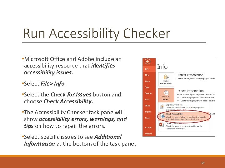 Run Accessibility Checker • Microsoft Office and Adobe include an accessibility resource that identifies