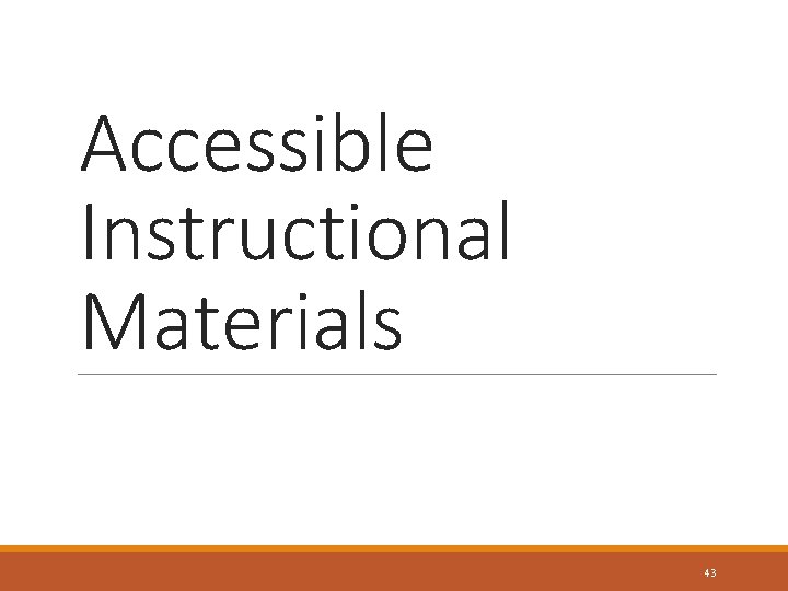 Accessible Instructional Materials 43 