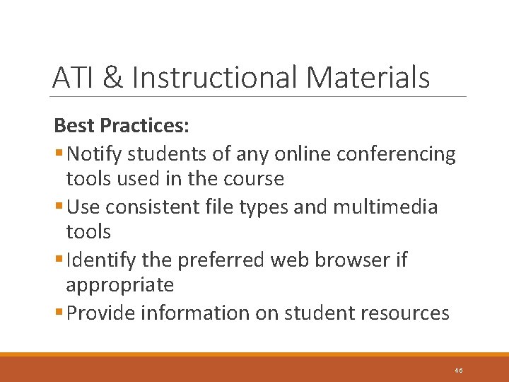 ATI & Instructional Materials Best Practices: § Notify students of any online conferencing tools