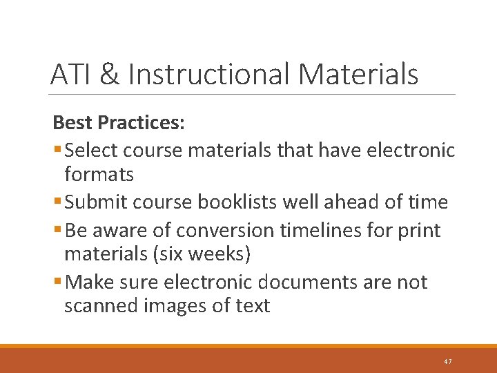 ATI & Instructional Materials Best Practices: § Select course materials that have electronic formats