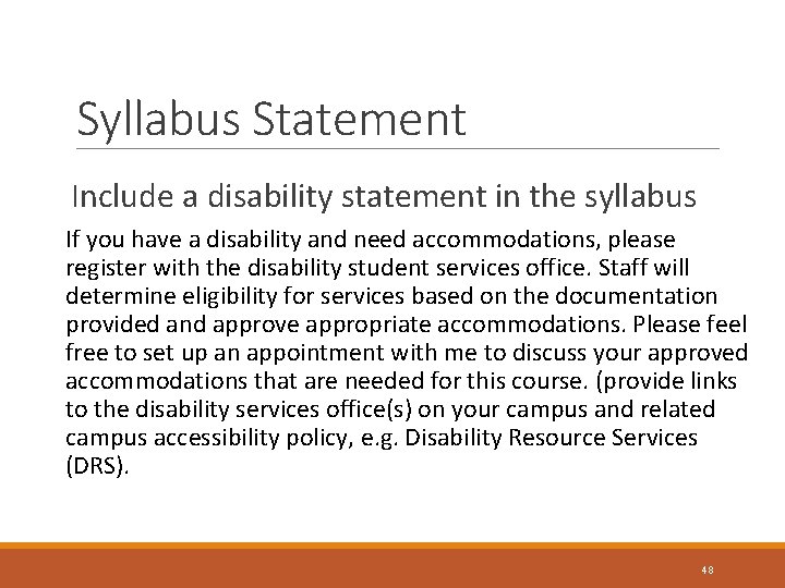 Syllabus Statement Include a disability statement in the syllabus If you have a disability