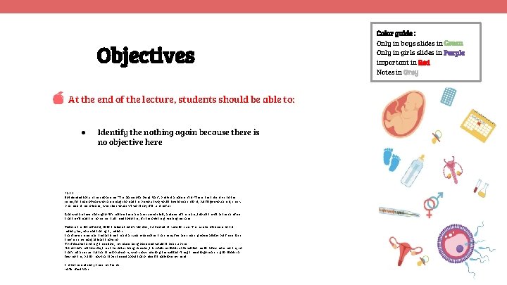 Objectives At the end of the lecture, students should be able to: ● Identify