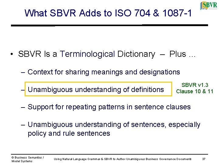 What SBVR Adds to ISO 704 & 1087 -1 • SBVR Is a Terminological