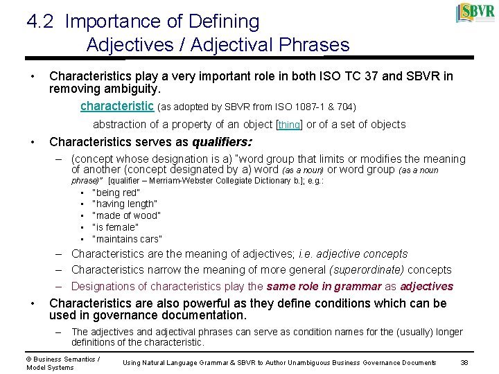 4. 2 Importance of Defining Adjectives / Adjectival Phrases • Characteristics play a very