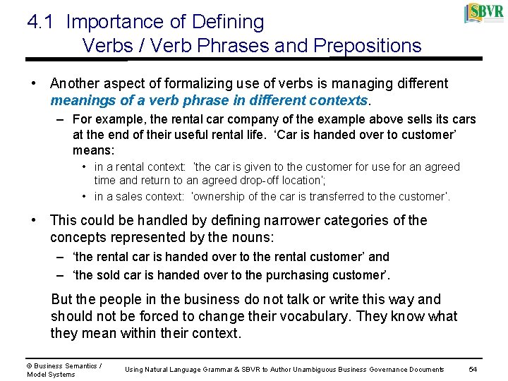 4. 1 Importance of Defining Verbs / Verb Phrases and Prepositions • Another aspect