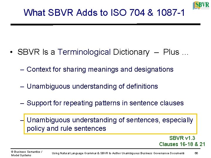What SBVR Adds to ISO 704 & 1087 -1 • SBVR Is a Terminological