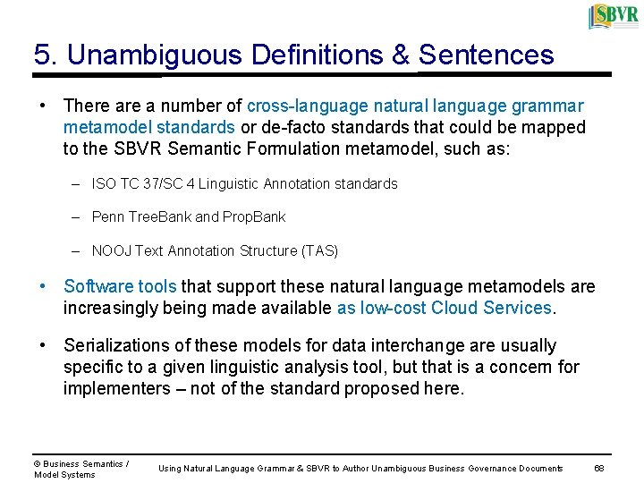 5. Unambiguous Definitions & Sentences • There a number of cross-language natural language grammar