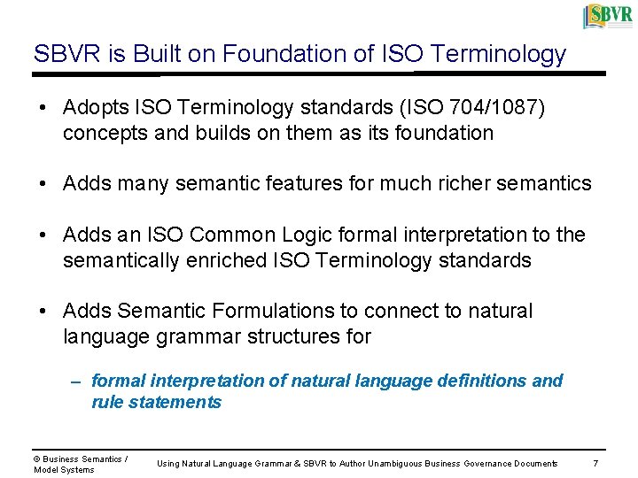 SBVR is Built on Foundation of ISO Terminology • Adopts ISO Terminology standards (ISO