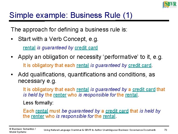 Simple example: Business Rule (1) The approach for defining a business rule is: •