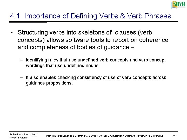 4. 1 Importance of Defining Verbs & Verb Phrases • Structuring verbs into skeletons