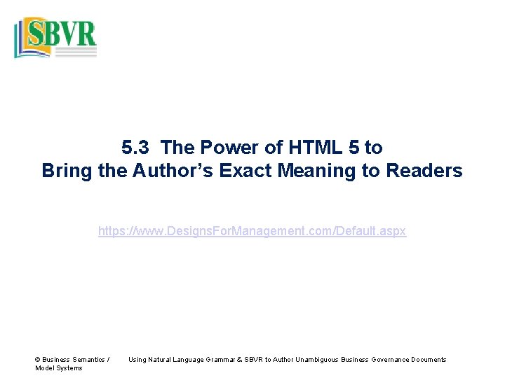 5. 3 The Power of HTML 5 to Bring the Author’s Exact Meaning to