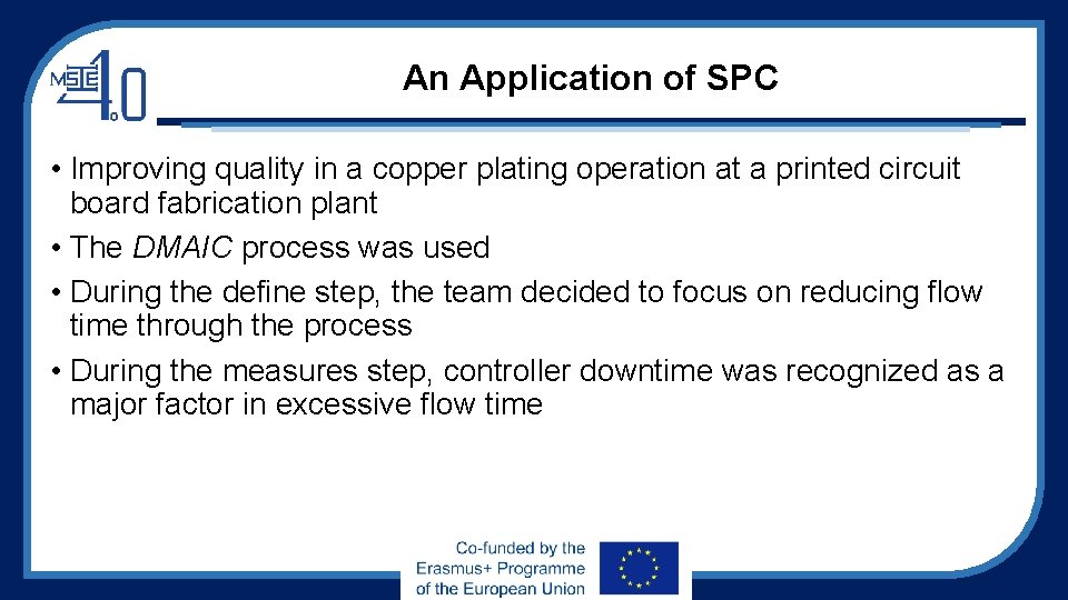An Application of SPC • Improving quality in a copper plating operation at a