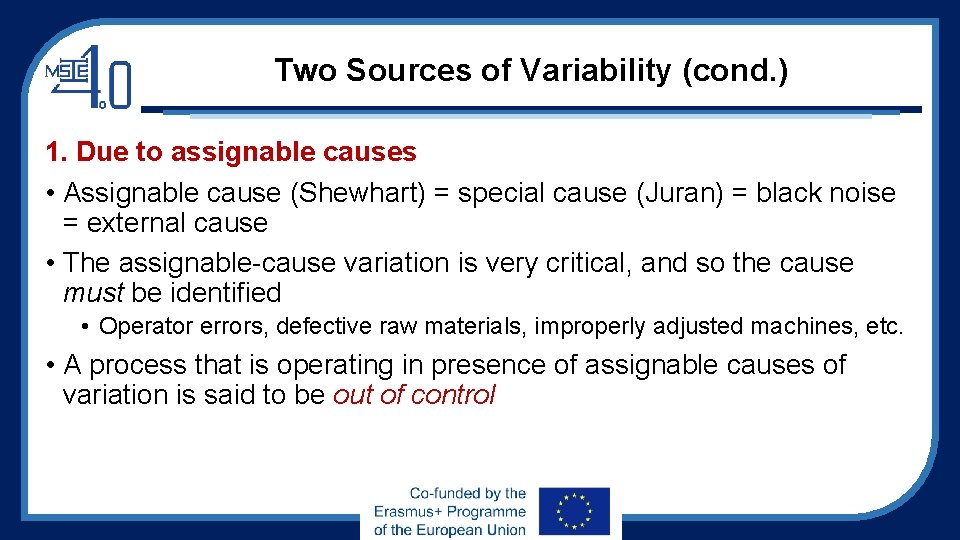 Two Sources of Variability (cond. ) 1. Due to assignable causes • Assignable cause