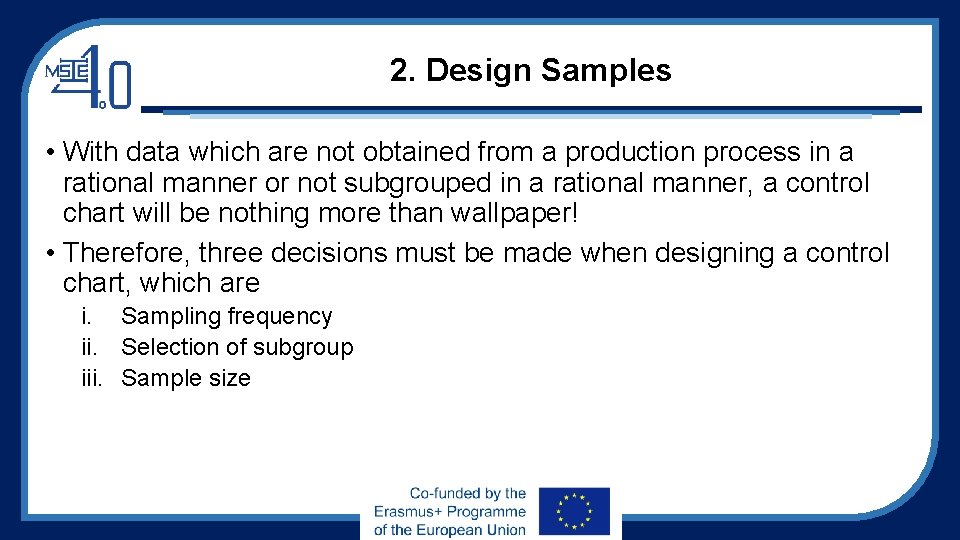 2. Design Samples • With data which are not obtained from a production process