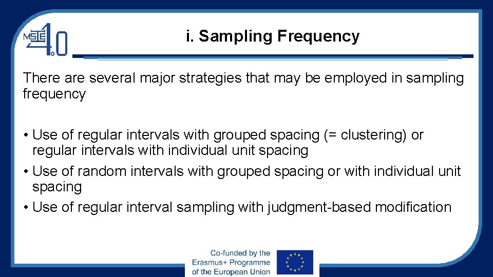 i. Sampling Frequency There are several major strategies that may be employed in sampling