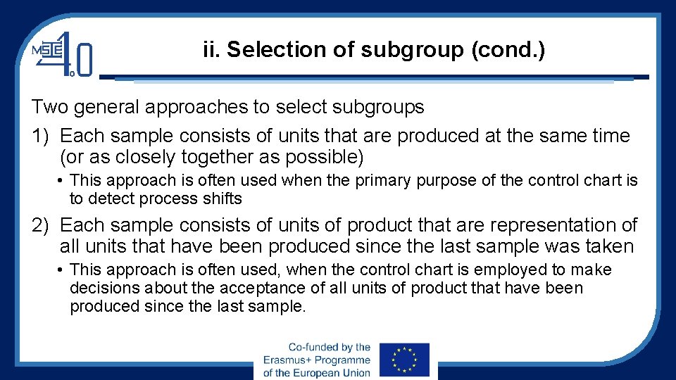 ii. Selection of subgroup (cond. ) Two general approaches to select subgroups 1) Each
