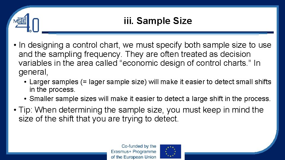 iii. Sample Size • In designing a control chart, we must specify both sample