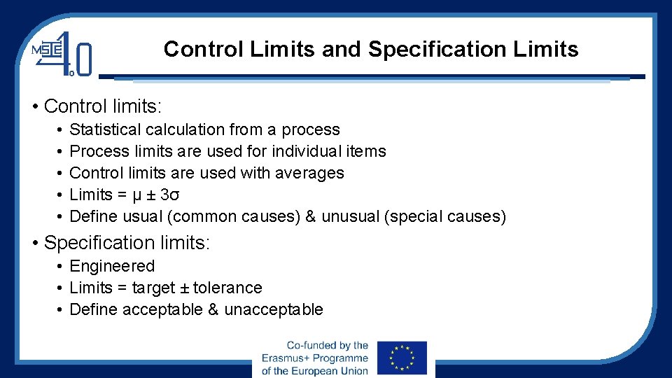 Control Limits and Specification Limits • Control limits: • • • Statistical calculation from