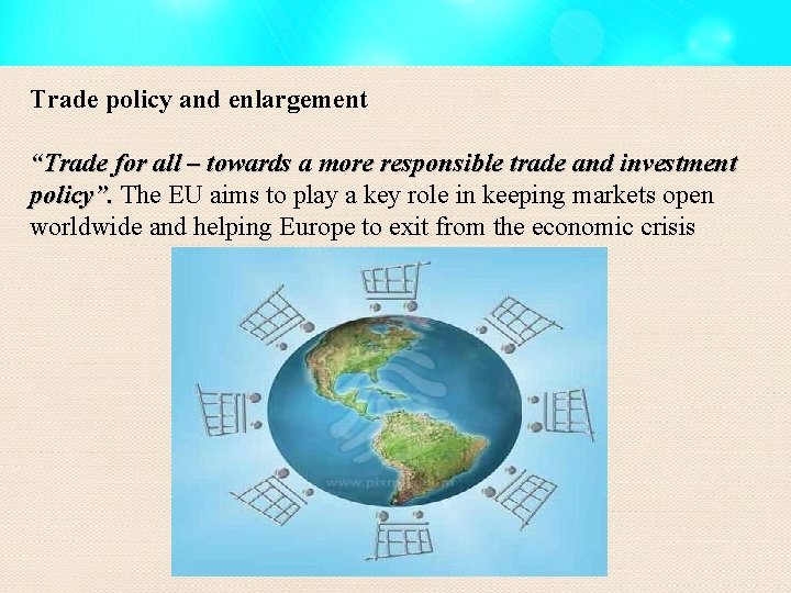 Trade policy and enlargement “Trade for all – towards a more responsible trade and