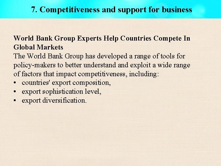 7. Competitiveness and support for business World Bank Group Experts Help Countries Compete In