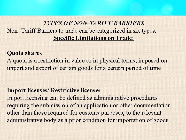 TYPES OF NON-TARIFF BARRIERS Non- Tariff Barriers to trade can be categorized in six