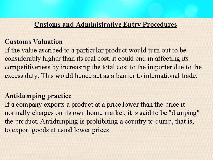 Customs and Administrative Entry Procedures Customs Valuation If the value ascribed to a particular