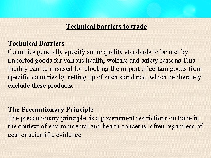 Technical barriers to trade Technical Barriers Countries generally specify some quality standards to be