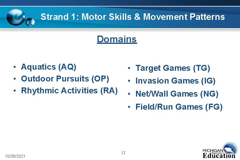 Strand 1: Motor Skills & Movement Patterns Domains • Aquatics (AQ) • Outdoor Pursuits
