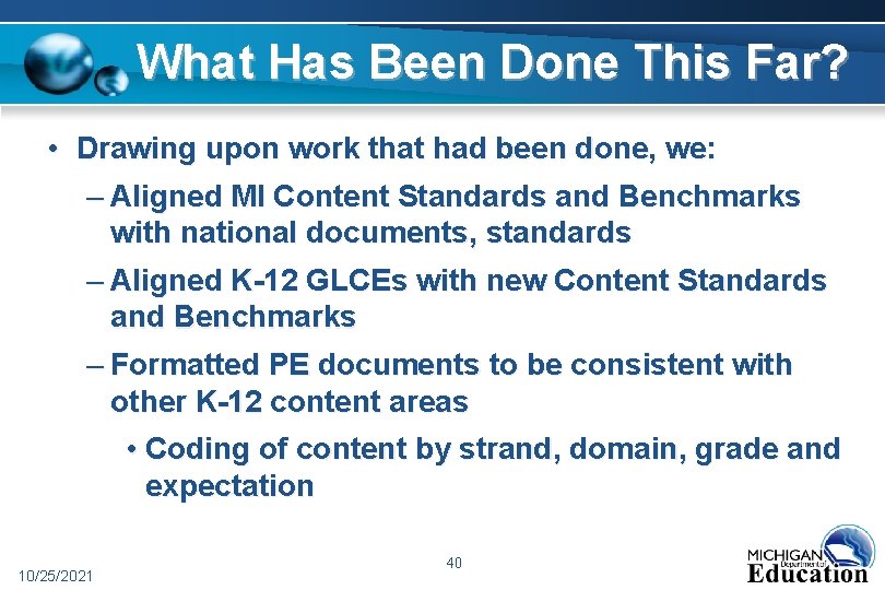 What Has Been Done This Far? • Drawing upon work that had been done,