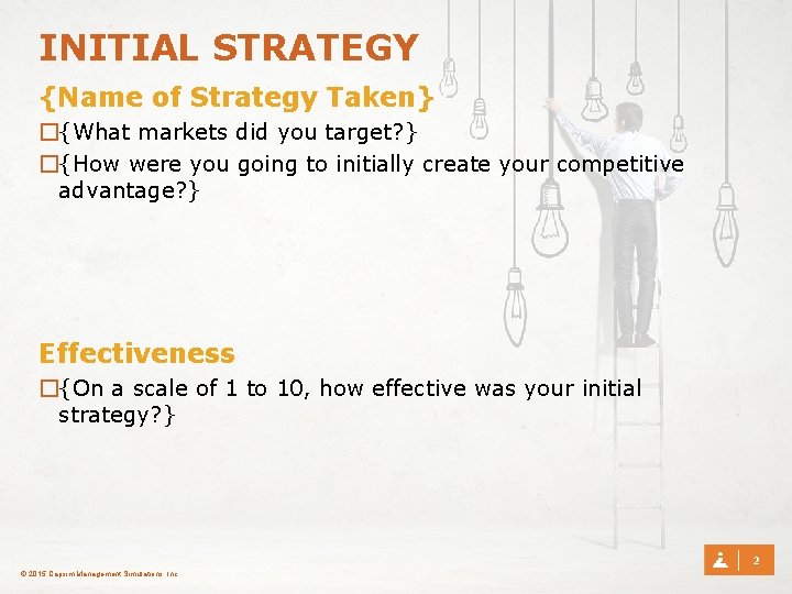 INITIAL STRATEGY {Name of Strategy Taken} �{What markets did you target? } �{How were