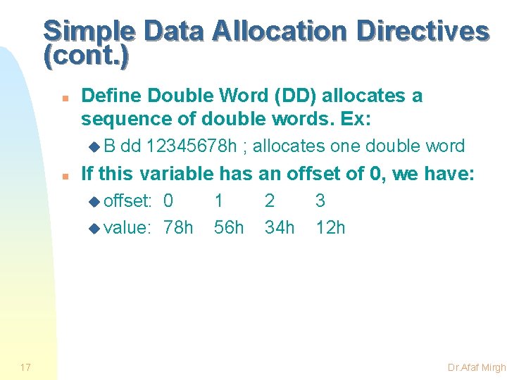 Simple Data Allocation Directives (cont. ) n Define Double Word (DD) allocates a sequence