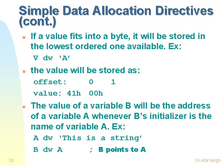Simple Data Allocation Directives (cont. ) n If a value fits into a byte,