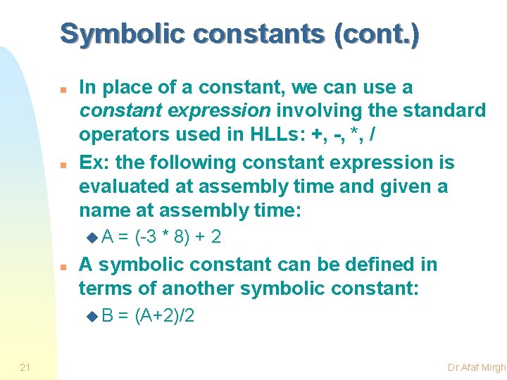 Symbolic constants (cont. ) n n In place of a constant, we can use