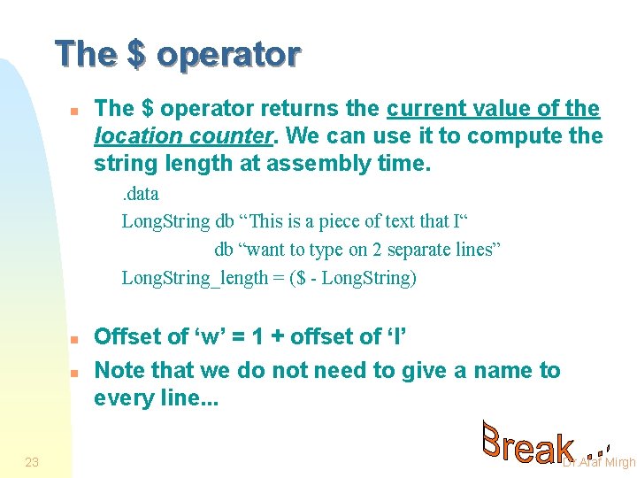The $ operator n The $ operator returns the current value of the location