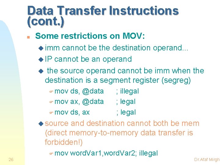 Data Transfer Instructions (cont. ) n Some restrictions on MOV: u imm cannot be