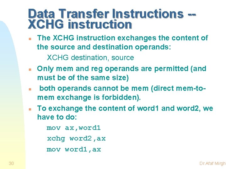 Data Transfer Instructions -XCHG instruction n n 30 The XCHG instruction exchanges the content