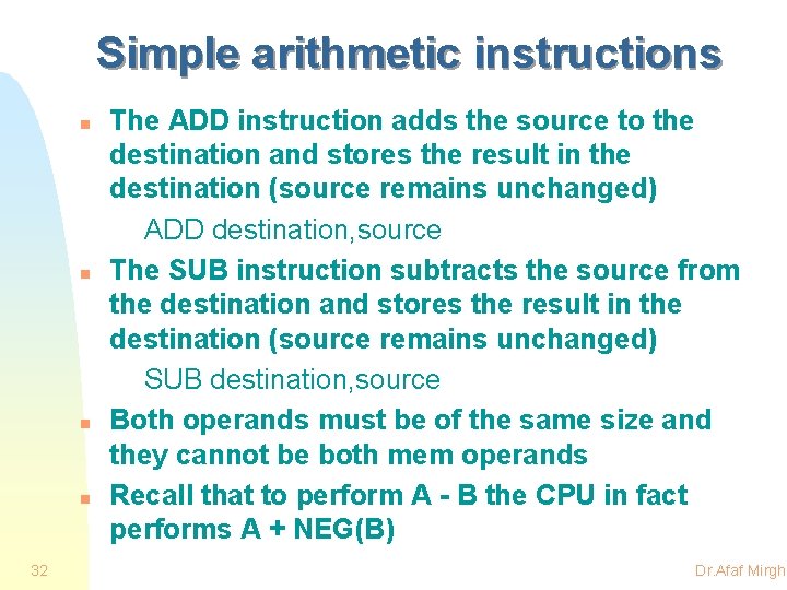 Simple arithmetic instructions n n 32 The ADD instruction adds the source to the