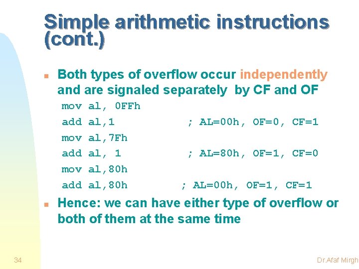 Simple arithmetic instructions (cont. ) n Both types of overflow occur independently and are