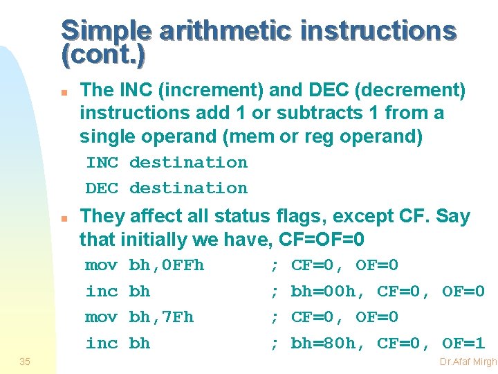 Simple arithmetic instructions (cont. ) n The INC (increment) and DEC (decrement) instructions add