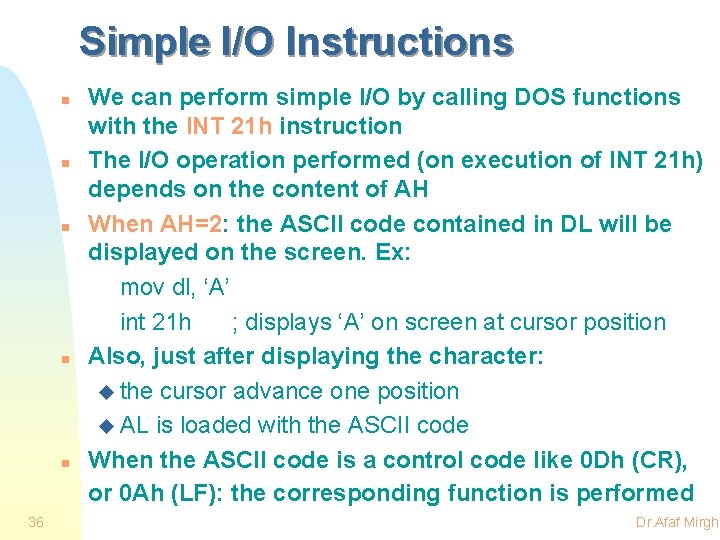 Simple I/O Instructions n n n 36 We can perform simple I/O by calling