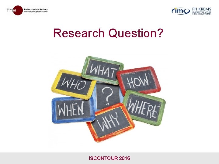 Research Question? ISCONTOUR 2016 